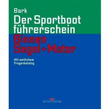 Der Sportbootführerschein Binnen Segel und Motor: Mit amtlichem Fragenkatalog