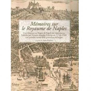 Mémoires sur le Royaume de Naples. Una relazione sul Regno di Napoli del diplomatico Labiche per Vittorio Amedeo II di Savoia