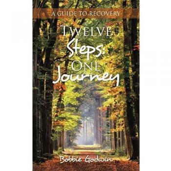 Twelve Steps: One Journey: A Guide to Recovery