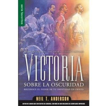 Anderson, Neil T. Victoria Sobre La Oscuridad: Reconoce El Poder De Tu Identidad En Cristo (Series Favoritos)