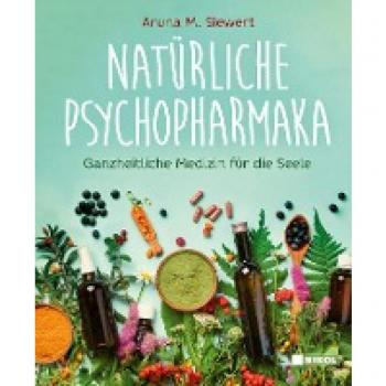 Siewert, Aruna M.: Natürliche Psychopharmaka