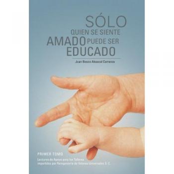 Solo Quien Se Siente Amado Puede Ser Educado