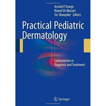 Practical Pediatric Dermatology: Controversies in Diagnosis and Treatment