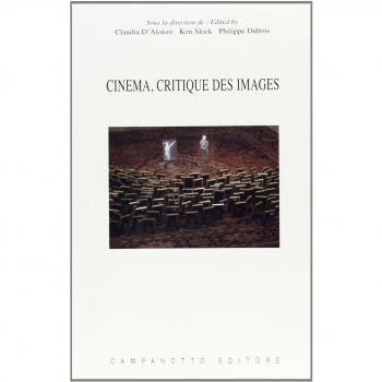 Cinema, critique des images. Ediz. italiana, inglese, francese e tedesca