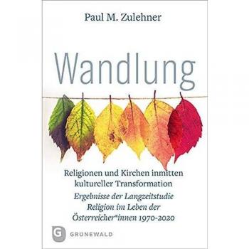 Wandlung: Religionen und Kirchen inmitten kultureller Transformation. Ergebnisse der Langzeitstudie Religion im Leben der Österreicher*innen 1970-2020