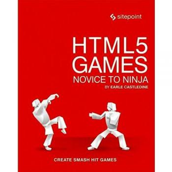 HTML5 Games Novice to Ninja by Earle Castledine