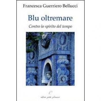 Blu oltremare. Contro lo spirito del tempo