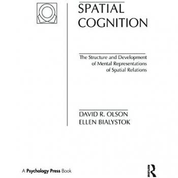 Spatial Cognition: The Structure and Development of Mental Representations of Spatial Relations