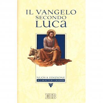 Il Vangelo secondo Luca. Ediz. a caratteri grandi