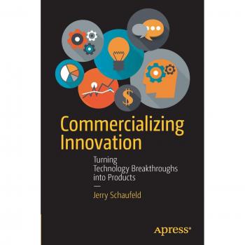 Commercializing Innovation: Turning Technology Breakthroughs into Products