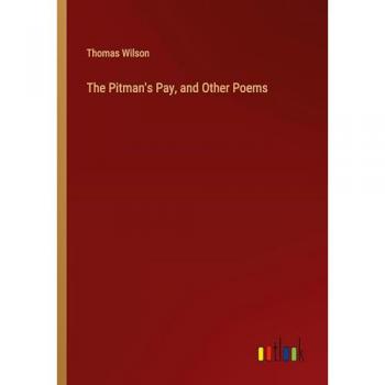 Wilson, Thomas: The Pitman's Pay, and Other Poems