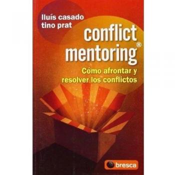 Conflict mentoring : como afrontar y resolver los conflictos