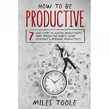 How to Be Productive