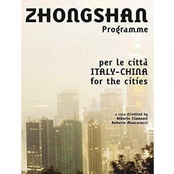 Progetto Zhongshan. Italia-Cina un programma per le città-Zhongshan project. Italy-China a program for the cities. Ediz. bilingue