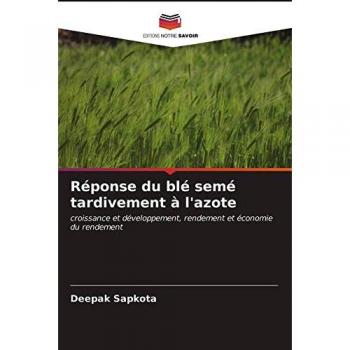 Sapkota, Deepak: Réponse du blé semé tardivement à l'azote