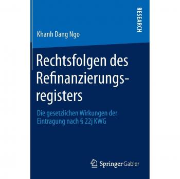 Rechtsfolgen des Refinanzierungsregisters: Die gesetzlichen Wirkungen der Eintragung nach § 22j KWG