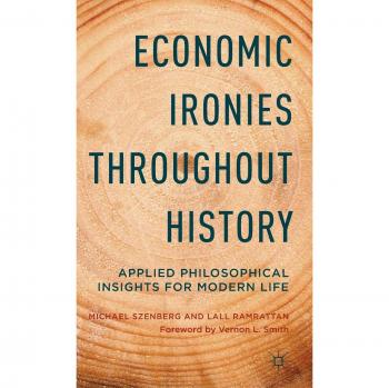 Economic Ironies Throughout History
