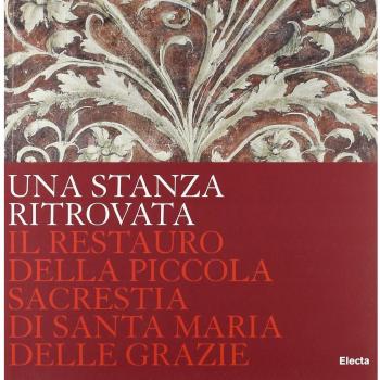 Una stanza ritrovata. Il restauro della Piccola Sacrestia di Santa Maria delle Grazie. Catalogo della mostra (Milano, 7 giugno-30 novembre 2006)