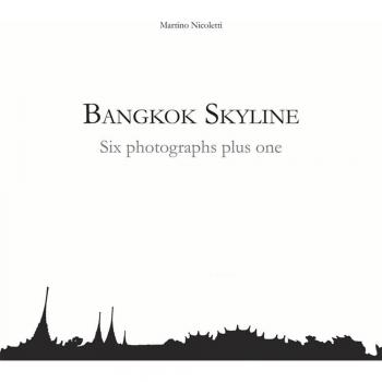 Bangkok Skyline. Six photographs plus one-Bangkok Skyline. Sei fotografie più una. Ediz. bilingue
