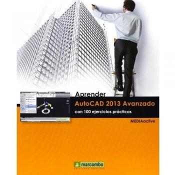 Aprender AutoCAD 2013 avanzado con 100 ejercicios prácticos (APRENDER...CON 100 EJERCICIOS PRÁCTICOS)
