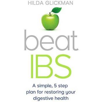 Beat IBS: A simple, five-step plan for restoring your digestive health