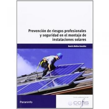 Prevención de riesgos profesionales y seguridad en el montaje de instalaciones solares (Tapa blanda).