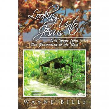 Looking Unto Jesus: The Hope from One Generation to the Next