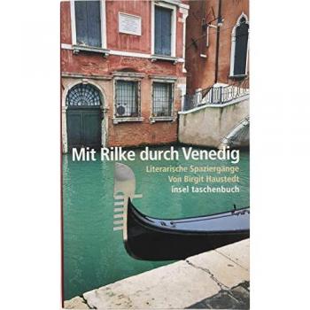 Birgit Haustedt Mit Rilke Durch Venedig: Literarische Spaziergänge (Insel Taschenbuch)