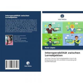 Interoperabilität zwischen Lernobjekten: auf einer Canvas-Technologieplattform durch die Entwicklung einer OA und deren Anwendung der SCORM-Methodik