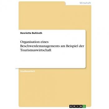 Buhlrath, Henriette: Organisation eines Beschwerdemanagements am Beispiel der Tourismuswirtschaft