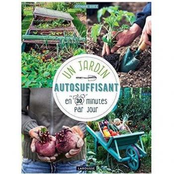 Un jardin autosuffisant en 30 min par jour !