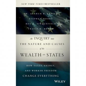 Laffer, Arthur B.: An Inquiry into the Nature and Causes of the Wealth