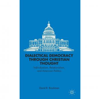 Dialectical Democracy Through Christian Thought