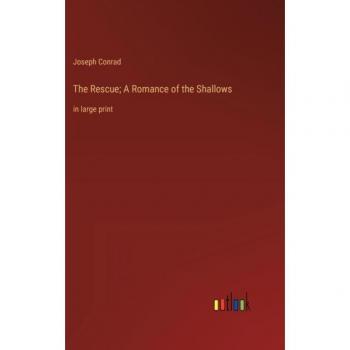 Conrad, Joseph: The Rescue; A Romance of the Shallows