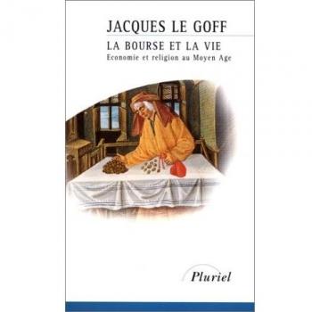 La Bourse et la vie : Economie et religion au Moyen Age (Pluriel)