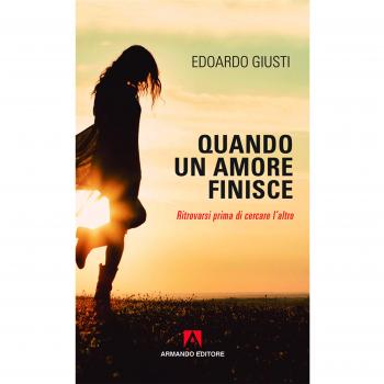 Quando un amore finisce. Ritrovarsi prima di cercare l'altro