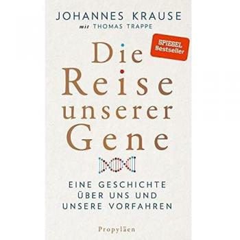 Johannes Krause Die Reise Unserer Gene: Eine Geschichte Über Uns Und Unsere Vorfahren