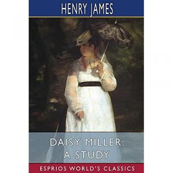 Daisy Miller: A Study (Esprios Classics)