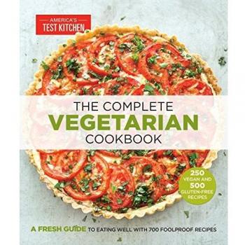 The Complete Vegetarian Cookbook: A Fresh Guide to Eating Well with 700 Foolproof Recipes