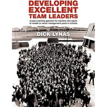 Developing Excellent Team Leaders: A Peer-Coaching Approach for Teachers Who Aspire to Middle or Senior Management Posts in Schools