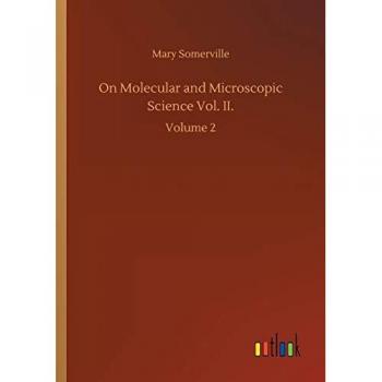 Somerville, Mary: On Molecular and Microscopic Science Vol. II.