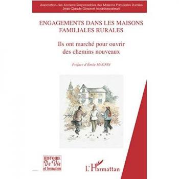 Engagements dans les maisons familiales rurales: Ils ont marché pour ouvrir des chemins nouveaux