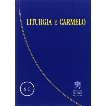 Liturgia e Carmelo. Atti del Convegno sulla liturgia e il Carmelo teresianum