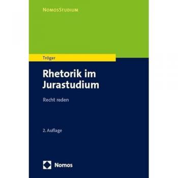 Tröger, Thilo: Rhetorik im Jurastudium