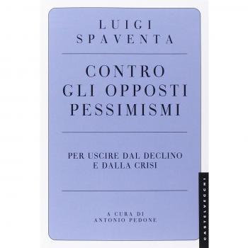 Contro gli opposti pessimismi. Per uscire dal declino e dalla crisi