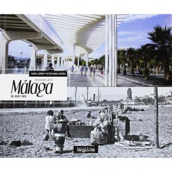 Recuerdos de la málaga de ayer y hoy.