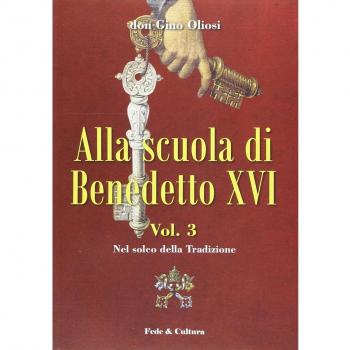 Alla scuola di Benedetto XVI. Nel solco della tradizione