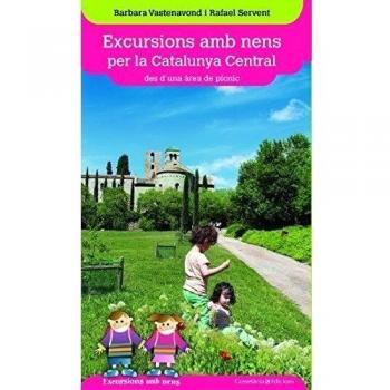 Excursions amb nens per la Catalunya Central: des d'una àrea de pícnic (Tapa blanda).