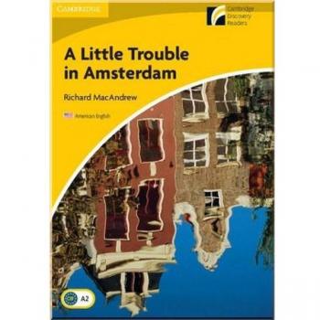 A Little Trouble In Amsterdam Level 2 Elementary/Lower-Intermediate American English (Cambridge Discovery Readers: Level 2) (Paperback)