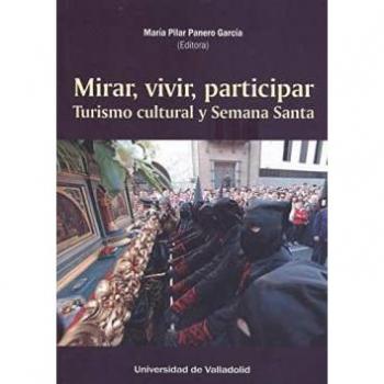 MIRAR,VIVIR,PARTICIPAR TURISMO CULTURAL Y SEMANA SANTA